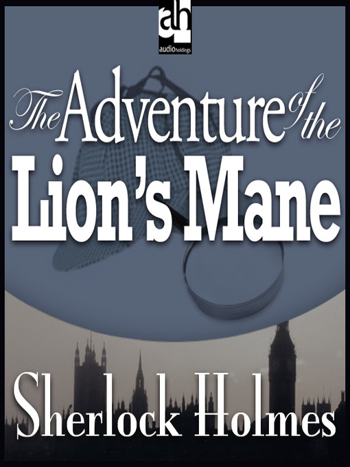 Title details for The Adventure of the Lion's Mane by Sir Arthur Conan Doyle - Available